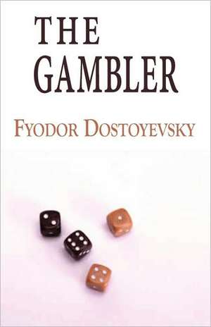 The Gambler de Fyodor Dostoyevsky