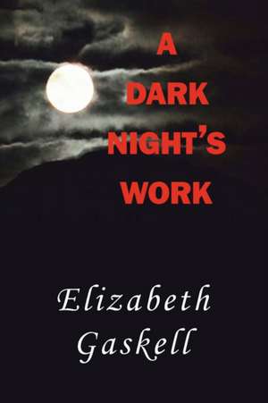 A Dark Night's Work de Elizabeth Cleghorn Gaskell