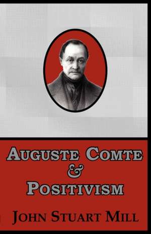 Auguste Comte & Positivism de John Stuart Mill