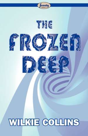 The Frozen Deep de Wilkie Collins