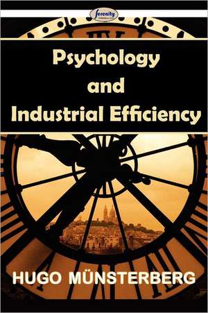 Psychology and Industrial Efficiency de Hugo Münsterberg