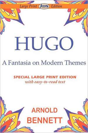 Hugo-Fantasia on Modern Themes de Arnold Bennett