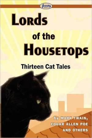 Lords of the Housetops-Thirteen Cat Tales de Mark Twain