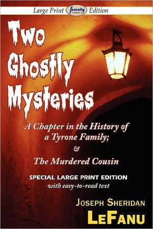 Two Ghostly Mysteries de Joseph Sheridan Lefanu