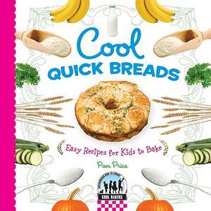 Cool Quick Breads: Easy Recipes for Kids to Bake de Pamela S. Price