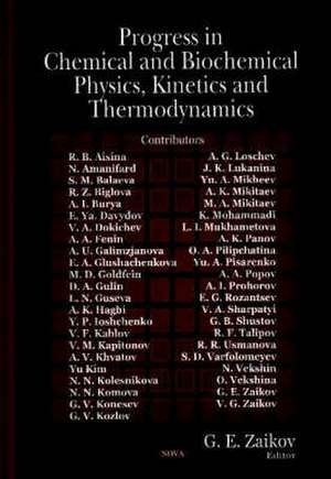 Progress in Chemical and Biochemical Physics, Kinetics and Thermodynamics de Gennady E. Zaikov