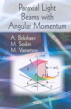 Paraxial Light Beams with Angular Momentum de A. Bekshaev