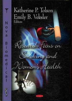 Research Focus on Smoking and Women's Health de Katherine P. Tolson