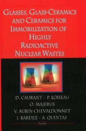 Glasses, Glass-Ceramics and Ceramics for Immobilization of High-Level Nuclear Wastes de D. Caurant