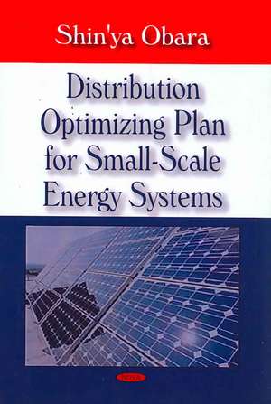 Distribution Optimizing Plan for Small-Scale Energy Systems de Shin'ya Obara