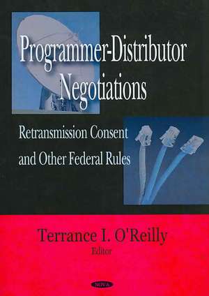 Programmer-Distributor Negotiations de Terrance I. O'Reilly