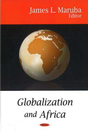 Globalization & Africa de James L Maruba