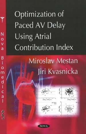 Optimization of Paced AV Delay Using Atrial Contribution Index de Miroslav Mestan