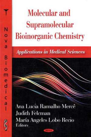 Molecular and Supramolecular Bioinorganic Chemistry: Applications in Medical Science de Ana Lucia Ramalho Merce