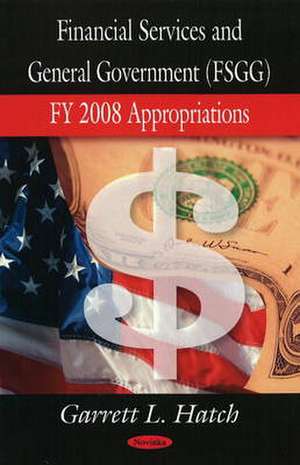 Financial Services and General Government Appropriations de Garrett L. Hatch