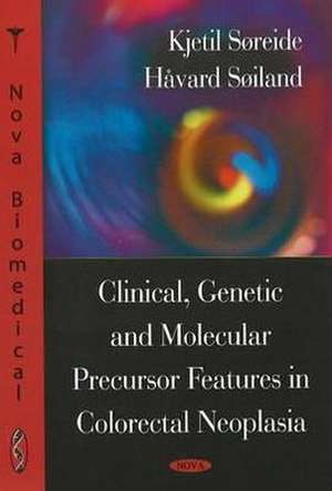 Clinical, Genetic and Molecular Precursor Features in Colorectal, Neoplasia de Kjetil Soreide