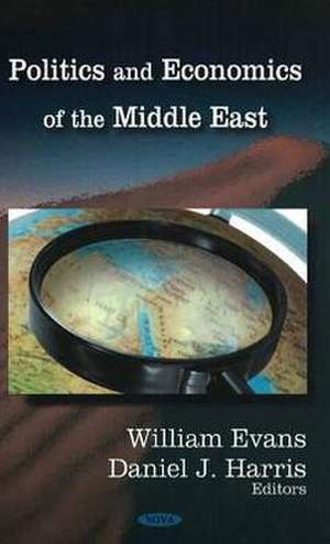 Politics and Economics of the Middle East de William Evans