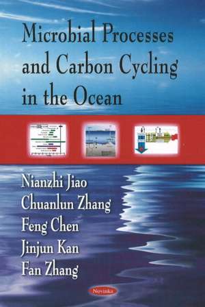 Microbial Processes and Carbon Cycling in the Ocean de Nianzhi Jiao