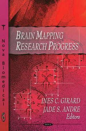 Brain Mapping Research Progress de Ines C. Girard