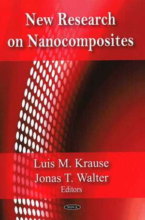 New Research on Nanocomposites de Luis M. Krause