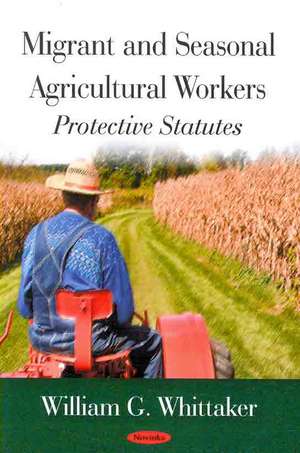 Migrant and Seasonal Agricultural Workers de William G. Whittaker