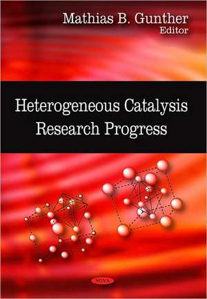 Heterogeneous Catalysis Research Progress de Mathias B. Gunther