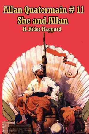 She and Allan de H. Rider Haggard