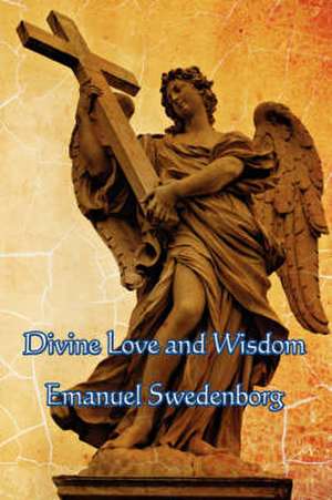 Divine Love and Wisdom de Emanuel Swedenborg