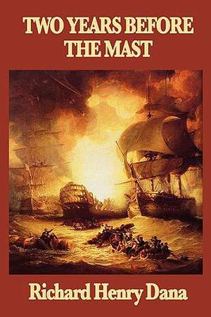 Two Years Before the Mast de Richard Henry Dana