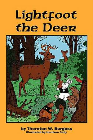 Lightfoot the Deer de Thornton W. Burgess