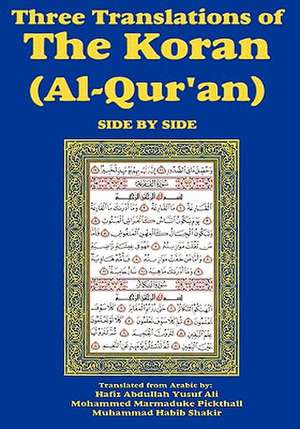 Three Translations of the Koran (Al-Qur'an) Side-By-Side: Science Fiction Stories de Hafiz Abdullah Yusuf Ali