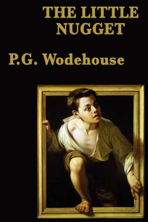 The Little Nugget de P. G. Wodehouse