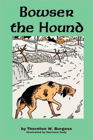 Bowser the Hound de Thornton W. Burgess