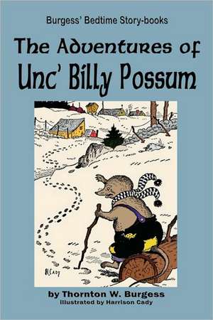 The Adventures of Unc' Billy Possum de Thornton W. Burgess