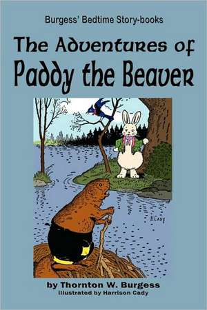 The Adventures of Paddy the Beaver de Thornton W. Burgess