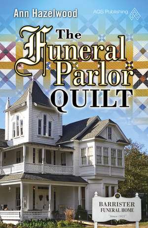 The Funeral Parlor Quilt de Ann Hazelwood