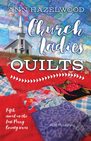 Church Ladies Quilts de Ann Hazelwood