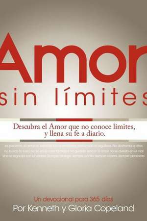 Amor Sin Limites Devocional: Limitless Love Devotional de Kenneth Copeland