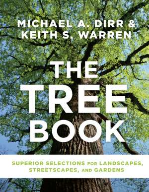 The Tree Book de Michael A. Dirr