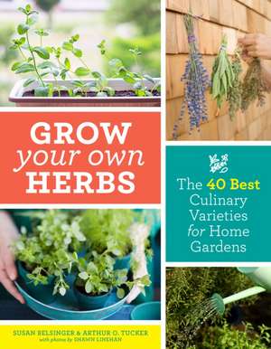 Grow Your Own Herbs de Susan Belsinger