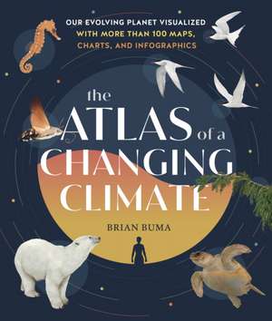 The Atlas of a Changing Climate de Brian Buma