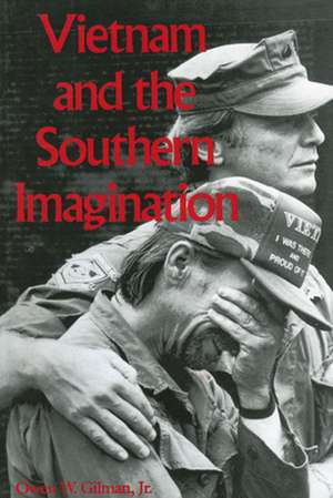 Vietnam and the Southern Imagination de Owen W. Gilman