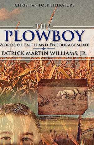 The Plowboy de Jr. Patrick Martin Williams