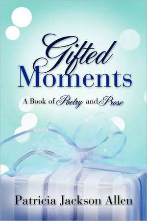 Gifted Moments de Patricia Jackson Allen