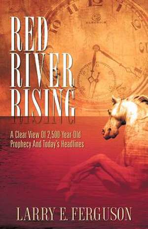 Red River Rising de Larry E. Ferguson