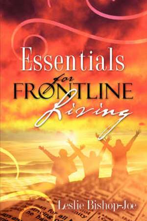 Essentials For Frontline Living de Leslie Bishop-Joe