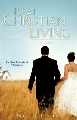 Real Christian Living Vol. 1 de John D. Collier