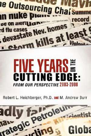 Five Years on the Cutting Edge de Robert L. Heichberger