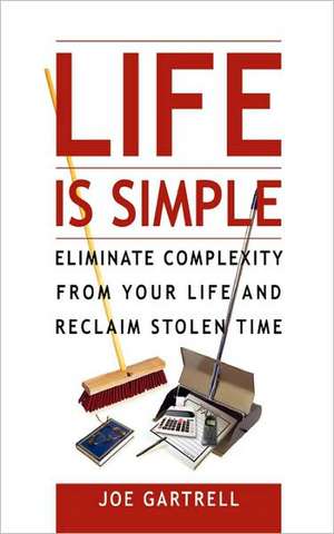 Life is Simple de Joe Gartrell