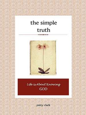 The Simple Truth de Patty Clark